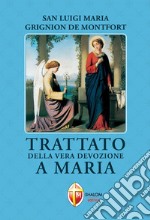 Trattato della vera devozione a Maria libro