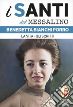 Benedetta Bianchi Porro. La vita, gli scritti