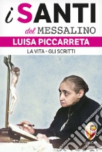 Luisa Piccarreta. La vita-Gli scritti libro