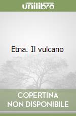 Etna. Il vulcano