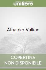 Ätna der Vulkan