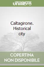 Caltagirone. Historical city libro