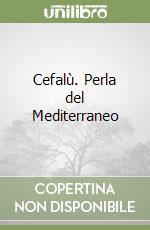 Cefalù. Perla del Mediterraneo libro