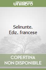 Selinunte. Ediz. francese libro