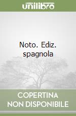 Noto. Ediz. spagnola libro