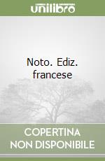 Noto. Ediz. francese libro