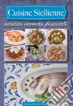 Cuisine sicilienne. Recettes saveurs festivals libro