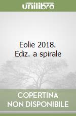 Eolie 2018. Ediz. a spirale