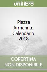 Piazza Armerina. Calendario 2018 libro