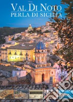 Val di Noto. Perla di Sicilia libro