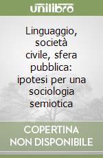 Linguaggio, società civile, sfera pubblica: ipotesi per una sociologia semiotica