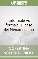 Informale vs formale. Il caso dei Menamenamò