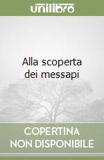 Alla scoperta dei messapi