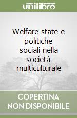 Welfare state e politiche sociali nella società multiculturale