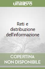 Reti e distribuzione dell'informazione