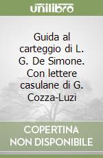 Guida al carteggio di L. G. De Simone. Con lettere casulane di G. Cozza-Luzi