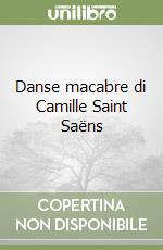 Danse macabre di Camille Saint Saëns libro