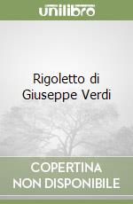 Rigoletto di Giuseppe Verdi