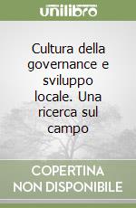 Cultura della governance e sviluppo locale. Una ricerca sul campo libro