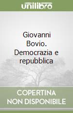 Giovanni Bovio. Democrazia e repubblica