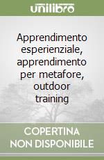 Apprendimento esperienziale, apprendimento per metafore, outdoor training libro