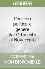 Pensiero politico e genere dall'Ottocento al Novecento