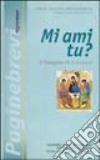 Mi ami tu? Il Vangelo di Giovanni libro di Silenziosi operai della Croce (cur.)