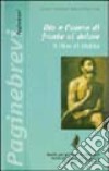 Dio e l'uomo di fronte al dolore. Il libro di Giobbe libro di Silenziosi operai della Croce (cur.)