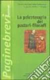 La psicoterapia dei pastori-filosofi. Parole e gesti per la rinascita del pensiero nel malato psichico libro