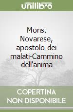 Mons. Novarese, apostolo dei malati-Cammino dell'anima libro