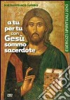 A tu per tu con Gesù sommo sacerdote. DVD. Con libro libro