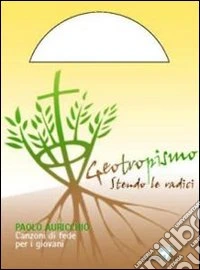 Geotropismo. Stendo le radici. Con CD Audio libro