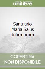 Santuario Maria Salus Infirmorum libro