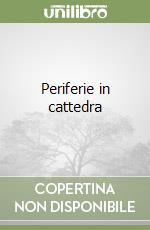 Periferie in cattedra