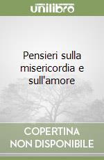 Pensieri sulla misericordia e sull'amore