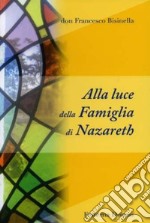 Alla luce della famiglia di Nazareth libro