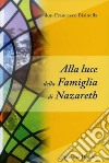 Alla luce della famiglia di Nazareth libro