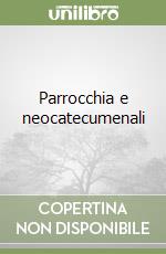 Parrocchia e neocatecumenali libro