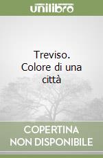 Treviso. Colore di una città