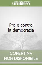 Pro e contro la democrazia libro