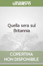 Quella sera sul Britannia