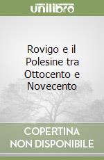 Rovigo e il Polesine tra Ottocento e Novecento