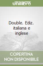 Double. Ediz. italiana e inglese