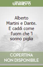 Alberto Martini e Dante. E caddi come l'uom che 'l sonno piglia libro