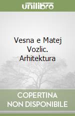 Vesna e Matej Vozlic. Arhitektura libro