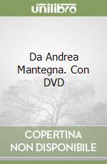 Da Andrea Mantegna. Con DVD libro