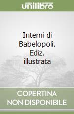 Interni di Babelopoli. Ediz. illustrata libro