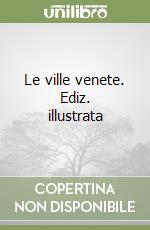 Le ville venete. Ediz. illustrata libro