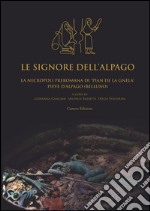 Le signore dell'Alpago. La necropoli preromana di Pian de la Gnela a Pieve d'Alpago (Belluno) libro