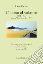 L'uomo al volante 1991-1996. Con un'appendice del 1999 libro